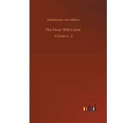 The Hour Will Come: Volume 1, 2