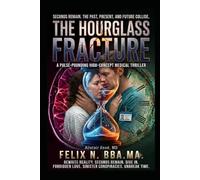 The Hourglass Fracture: A Pulse-Pounding High-Concept Medical Thriller