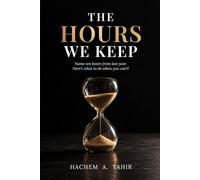 The Hours We Keep: Name ten hours from last year. Here’s what to do when you can’t!