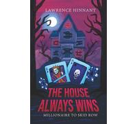 The House Always Wins: Millionaire To Skid Row