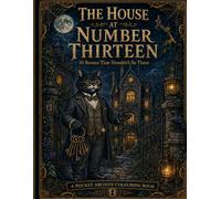 The House at Number Thirteen: 30 Rooms That Shouldn’t Be There (The Pocket Archive Colouring Editions)