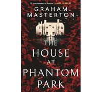The House at Phantom Park: A spooky, must-read thriller from the master of horror