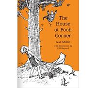 The House at Pooh Corner: (Winnie-the-Pooh - Classic Editions)