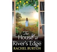 The House at River's Edge: The heartbreaking historical read from Rachel Burton
