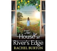 The House at River's Edge: The heartbreaking historical read from Rachel Burton