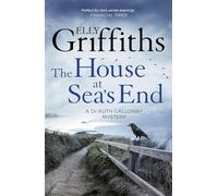 The House at Sea's End – The Dr Ruth Galloway Mysteries 3