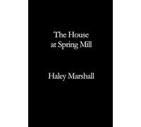 The House at Spring Mill