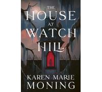 The House at Watch Hill – Explosive start to seductive gothic paranormal romance – Gollancz