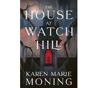 The House at Watch Hill – Explosive start to seductive gothic paranormal romance – Gollancz