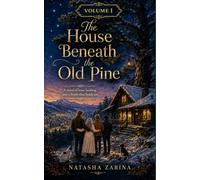 The House Beneath the Old Pine: Volume I
