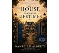 The House Between Lifetimes: Where Broken Hearts Remember How to Hope