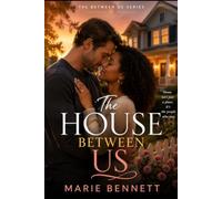 The House Between Us (The Between Us Series Book 1): A Story of Healing, Love, and Finding Home