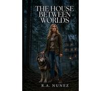 The House Between Worlds: A Strange Texas Novel
