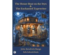 The House-Boat on the Styx & The Enchanted Typewriter