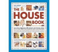 The House Book : Includes More Than 250 Instant Decorating Ideas, with Over 2000 Photographs and Illustrations