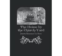 The House by the Church-Yard
