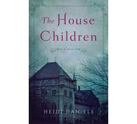 The House Children : A Novel