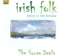 The House Devils Irish Folk: Adieu to Old Ireland (CD) Album (US IMPORT)