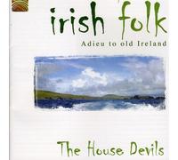 The House Devils - Irish Folk: Adieu to Old Ireland [New CD]