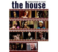 The House: Director's Cut
