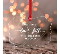 The House Don't Fall When The Bones Are Good Window Hangings Inspirational Heart Warming Quote Round Ornament Keepsake Inspirational Motivational Quote Acrylic Christmas Bauble Gifts for Anniversary