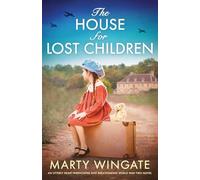 The House for Lost Children: An utterly heart-wrenching and breathtaking World War Two novel