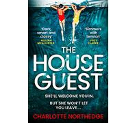 The House Guest: a gripping debut psychological thriller with a twist that will keep you up all night