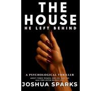 The House He Left Behind: A psychological thriller about three women, one lie, and the man who never really left (The Halden Girls)