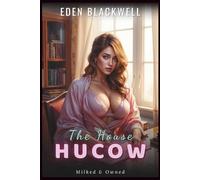 The House Hucow: An Erotic Breeding Romance with Psychological Thrillers (Milked & Owned: Domestic Hucows Series)