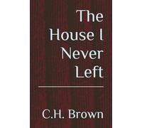 The House I Never Left