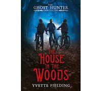 Yvette Fielding – The House in the Woods: The Ghost Hunter Chronicles – Paperback