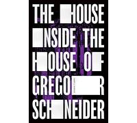 The House Inside the House of Gregor Schneider