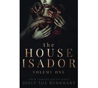 The House Isador Volume One (Their Vampire Queen)
