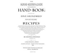 The House-Keepers Guide and Everybody's Hand-Book
