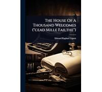 The House Of A Thousand Welcomes ("cead Mille Failthe")