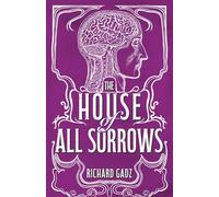 The House of All Sorrows: 3 (Gothics Undead)