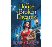 The House of Broken Dreams: A powerful saga of ambition, secrets and old rivals from Rosie Clarke for 2026 (The Crawley Family Saga, 2)