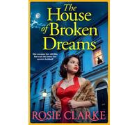 The House of Broken Dreams: A powerful saga of ambition, secrets and old rivals from Rosie Clarke for 2026 (The Crawley Family Saga, 2)