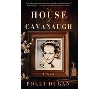 The House of Cavanaugh : A Novel