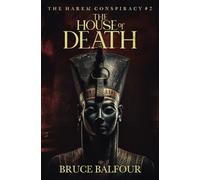 The House of Death: Book 2 of The Harem Conspiracy, A Novel of Ancient Egypt