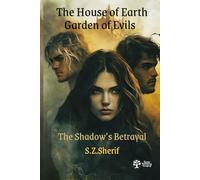 The House of Earth Garden of Evil: The Shadow's Betrayal