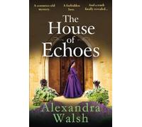 The House of Echoes: A BRAND NEW captivating story of love and treachery in the Tudor Court from Alexandra Walsh for 2025