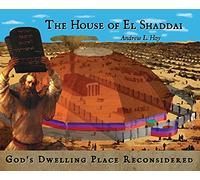 The House of El Shaddai: God's Dwelling Place Reconsidered