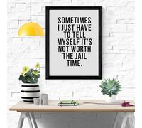 The House of Ember - Sometimes I have to tell myself it's not worth the Jail Time - A4 Unframed Wall Art Print - Glossy 170gsm Paper - Perfect for Home, Office, or Gift Funny Dark Humour