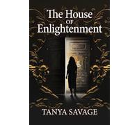 The House of Enlightenment: A dystopian tale of secrets, lies, courage and hope