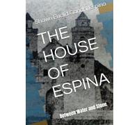 THE HOUSE OF ESPINA: Between Water and Stone