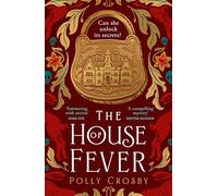 The House of Fever – A spellbinding gothic historical mystery
