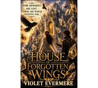 THE HOUSE OF FORGOTTEN WINGS