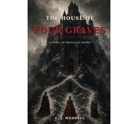 The House Of Four Graves: A Novel Of Dracula's Brides