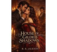 The House of Gilded Shadows: 1 (The Gilded Shadow Saga)